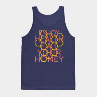 Enjoy health eat your honey Tank Top